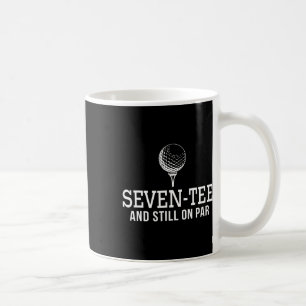 Seven Tee Golf Birthday 70th Birthday Women Mens 7 Coffee Mug