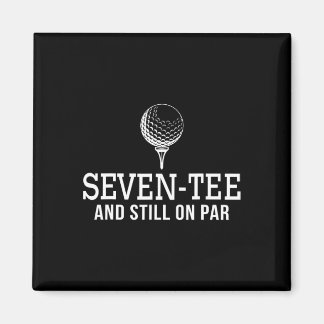 Seven Tee Golf Birthday 70th Birthday Women Mens 7 Magnet