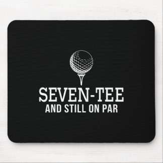 Seven Tee Golf Birthday 70th Birthday Women Mens 7 Mouse Pad