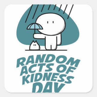 Seventeenth February - Random Acts Of Kindness Day Square Sticker