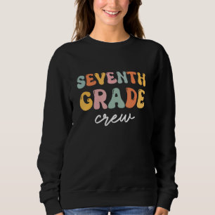 Seventh Grade Crew Retro Groovy Vintage First Day  Sweatshirt