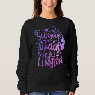 Seventh Grade Is Magical Unicorn Back To School 7t Sweatshirt