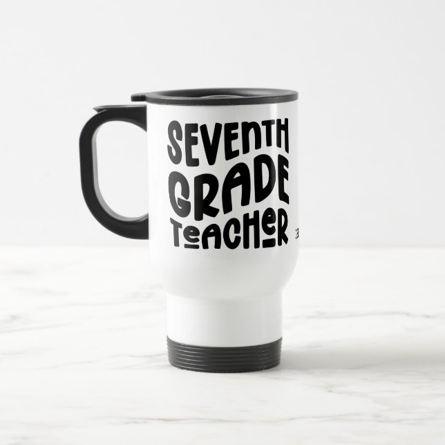 Seventh Grade Teacher Typography Design Travel Mug (Left)