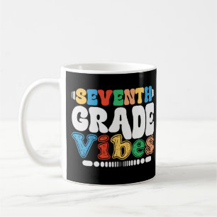 Seventh Grade Vibes 7th Grade Teacher Student Coffee Mug