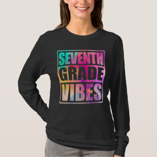 Seventh Grade Vibes  First Day Of 7th Grade Back S T-Shirt