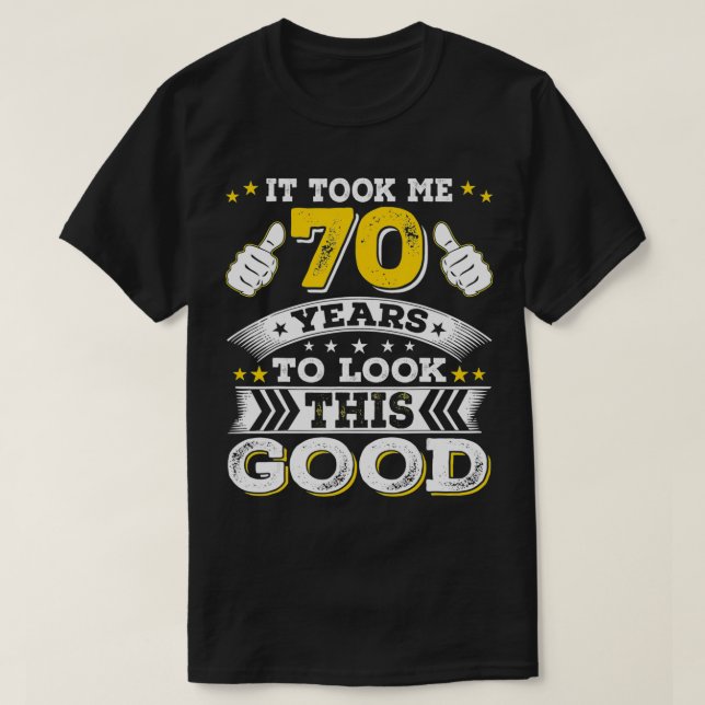 Seventy 1952 70 70th Year Old Bday Birthday for Me T-Shirt (Design Front)