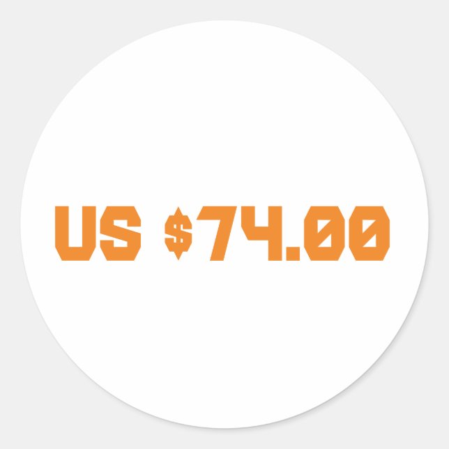 Seventy four dollars classic round sticker (Front)