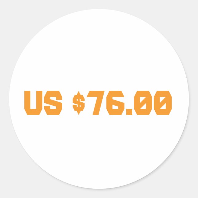 Seventy six dollars classic round sticker (Front)