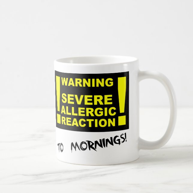 Severe Allergic Reaction to Mornings Funny Mug (Right)