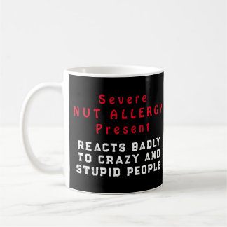 Severe Nut Allergy Present - Reacts Badly Coffee Mug