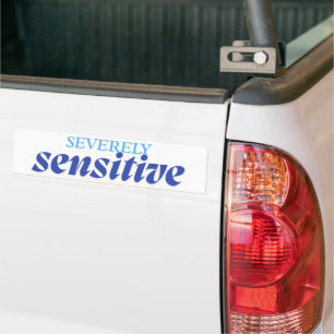Severely Sensitive   Funny Anxiety Antisocial Blue Bumper Sticker