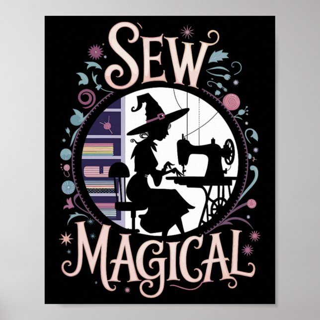 Sew Magical Funny Halloween Sewing  Poster (Front)