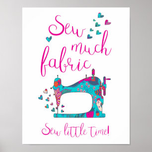 Sew Much Fabric Craft Room Sewing Poster