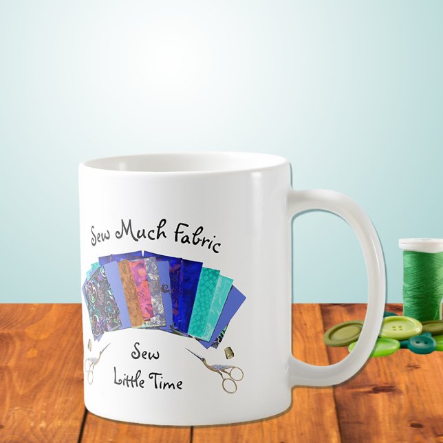 Sew Much Fabric Quilter's Coffee Mug (Creator Uploaded)