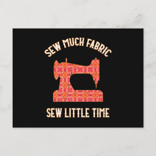 Sew Much Fabric Sew Little Time Quilting Lovers Postcard