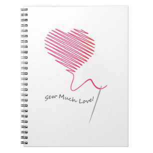 Sew Much Love Notebook