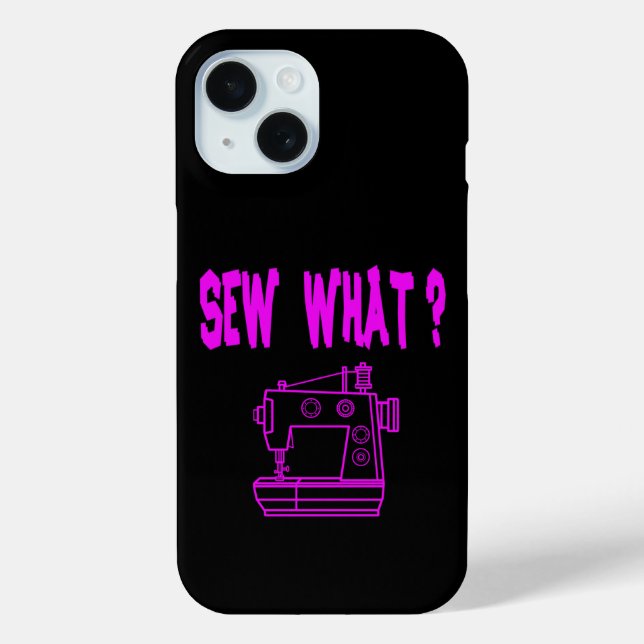 Sew What ? Case-Mate iPhone Case (Back)