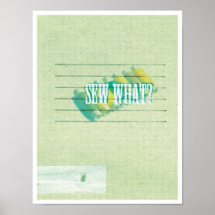 Sew What? Poster