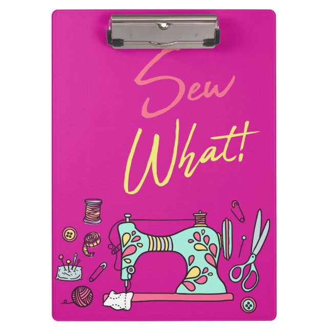 Sew What Sewing Machine Clipboard (Front)