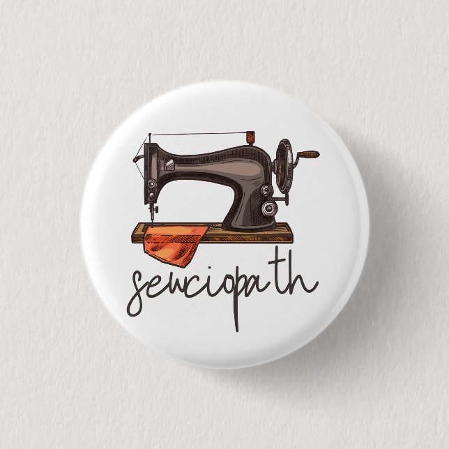 Sewciopath Sewing Machine Funny Quote Minimalist 3 Cm Round Badge (Front)