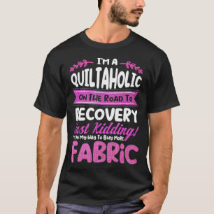 Sewers Sewing Fabric Quilt Quilter Quilting  (2) T-Shirt