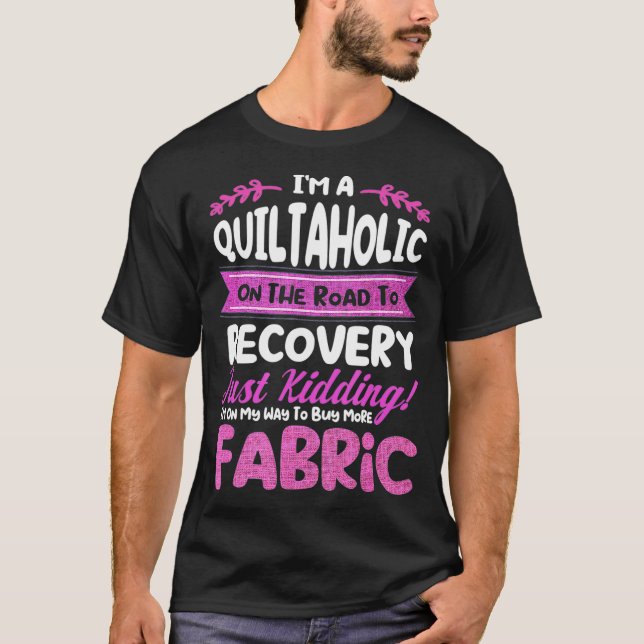 Sewers Sewing Fabric Quilt Quilter Quilting  (2) T-Shirt (Front)