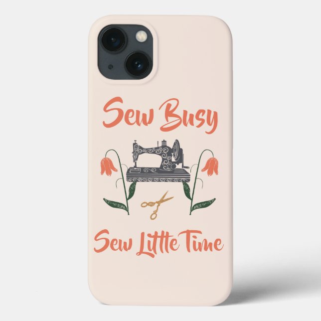 Sewing Enthusiast-Sew Busy, Sew Little Time Case-Mate iPhone Case (Back)