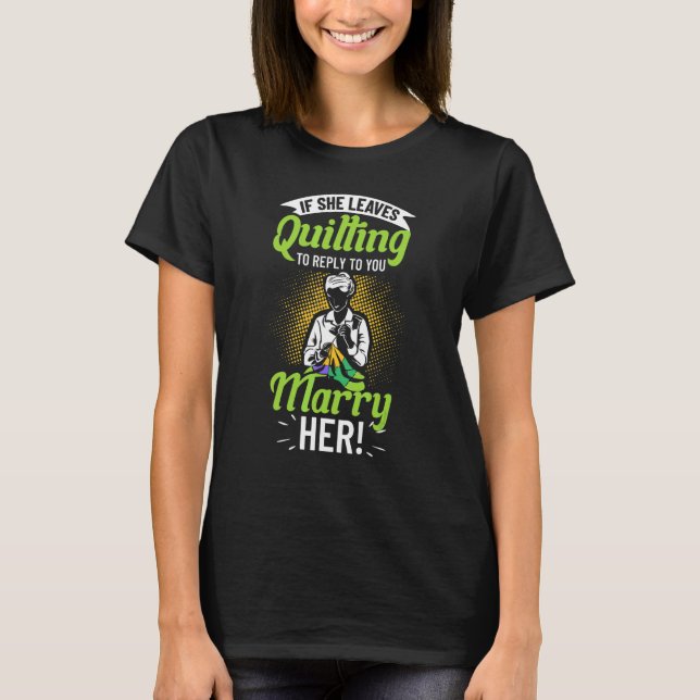 Sewing Fabric Quilter Girlfriend Quotes Stitcher S T-Shirt (Front)