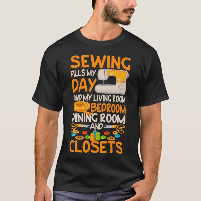 Sewing Fills My Day Funny Quilter Sewer Quilting H T-Shirt (Front)
