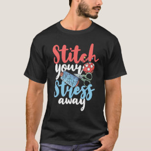 Sewing  For Women Who Quilter Seamstress Sewist Th T-Shirt