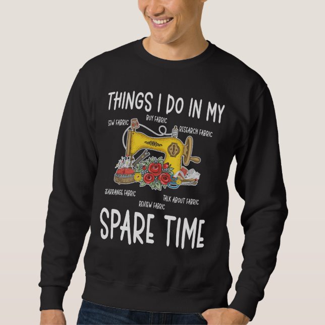 Sewing Humour Funny Quilting Quote Sweatshirt (Front)