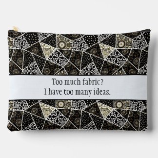 Sewing Humour: Too Much Fabric, Too Many Ideas Accessory Pouch