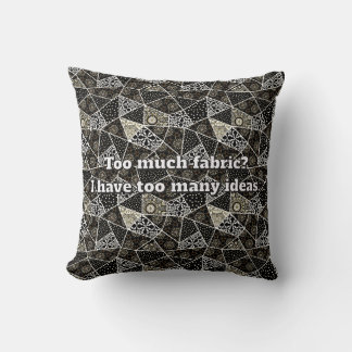 Sewing Humour: Too Much Fabric, Too Many Ideas Cushion