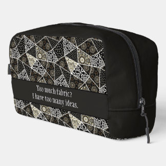 Sewing Humour: Too Much Fabric, Too Many Ideas Dopp Kit