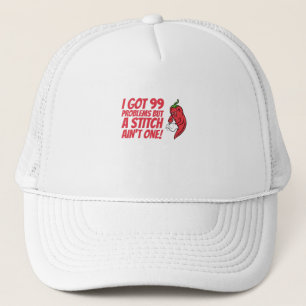 Sewing - I Got 99 Problems But A Stitch Ain't One Trucker Hat