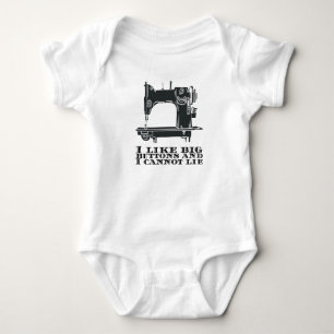 Sewing - I Like Big Buttons And I Cannot Lie Baby Bodysuit