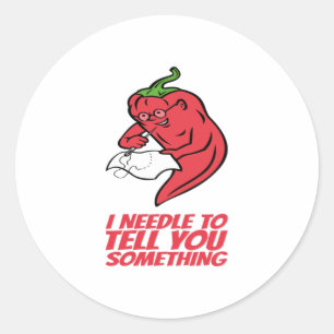 Sewing - I Needle To Tell You Classic Round Sticker