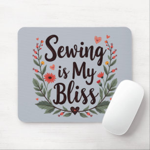 Sewing Is My Bliss Floral Typography Mouse Pad