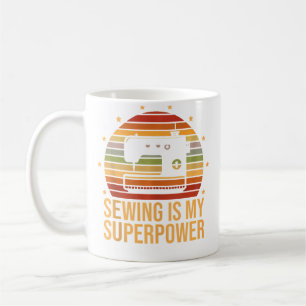 Sewing Is My Superpower Sewer Quilting Seamstress Coffee Mug