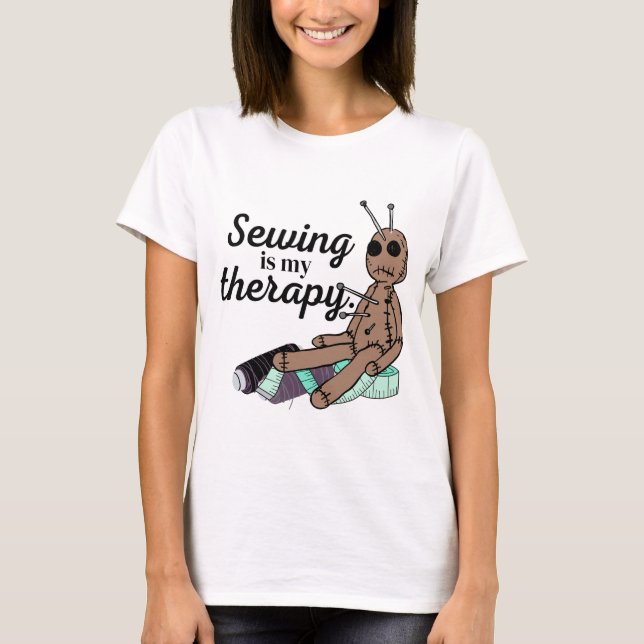 Sewing Is My Therapy! Voodoo Doll  T-Shirt (Front)