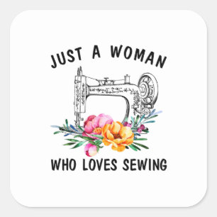 Sewing Just A Woman Who Loves Sewing Square Sticker