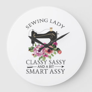 Sewing Lady Class Sassy And A Bit Smart Assy Large Clock