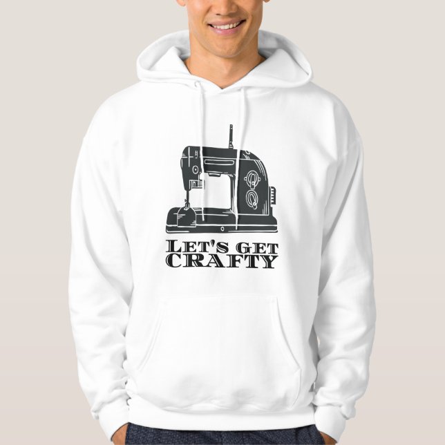 Sewing - Let's Get Crafty Hoodie (Front)