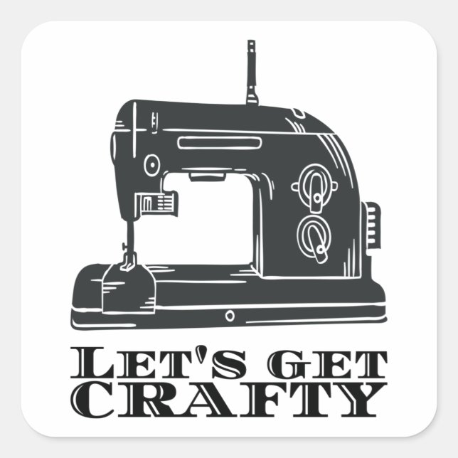 Sewing - Let's Get Crafty Square Sticker (Front)