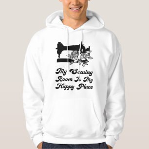 Sewing - My Sewing Room Is Ma Happy Place Hoodie