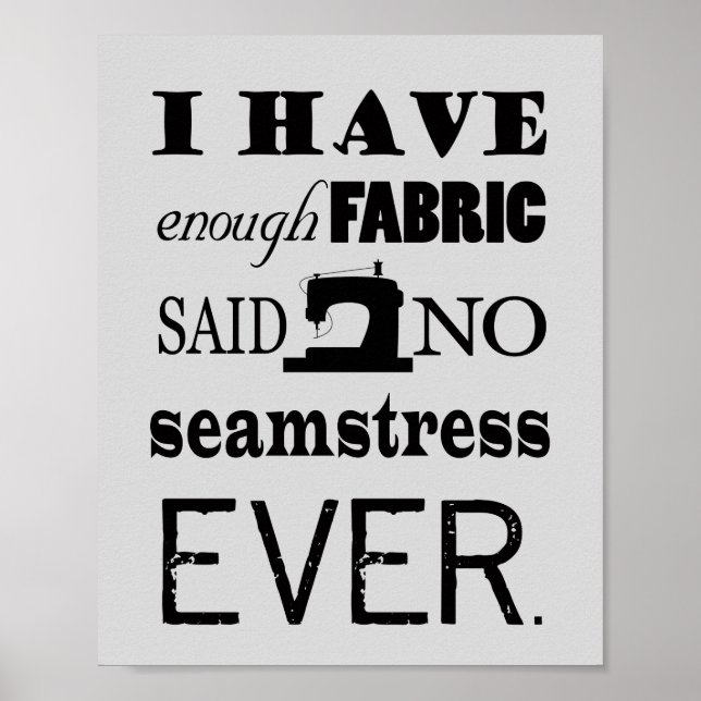 Sewing • Not Enough Fabric Crafts Poster (Front)
