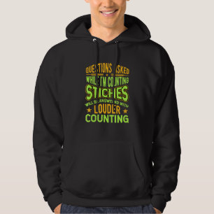 Sewing Questions Asked While Im Counting Stiches 3 Hoodie