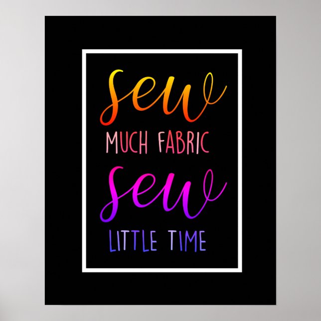 sewing room funny quote sew much fabric poster (Front)
