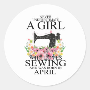 Sewing Who Loves Sewing And Was Born April Classic Round Sticker
