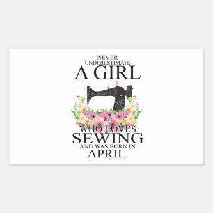 Sewing Who Loves Sewing And Was Born April Rectangular Sticker